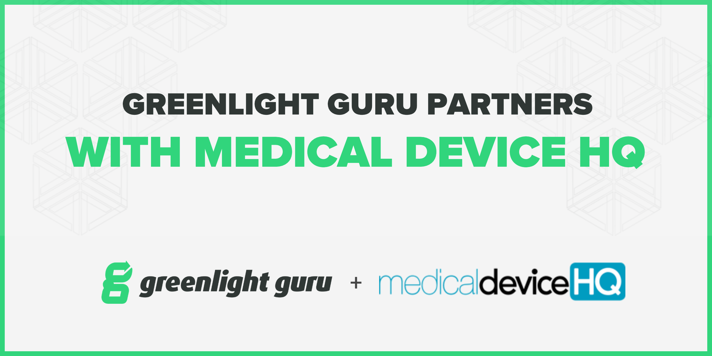 Greenlight Guru Announces Medical Device HQ Partnership